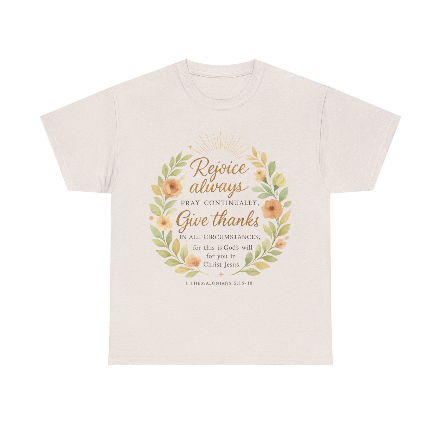 Rejoice Always, Pray Continuously, Give Thanks - Inspirational Faith Tee