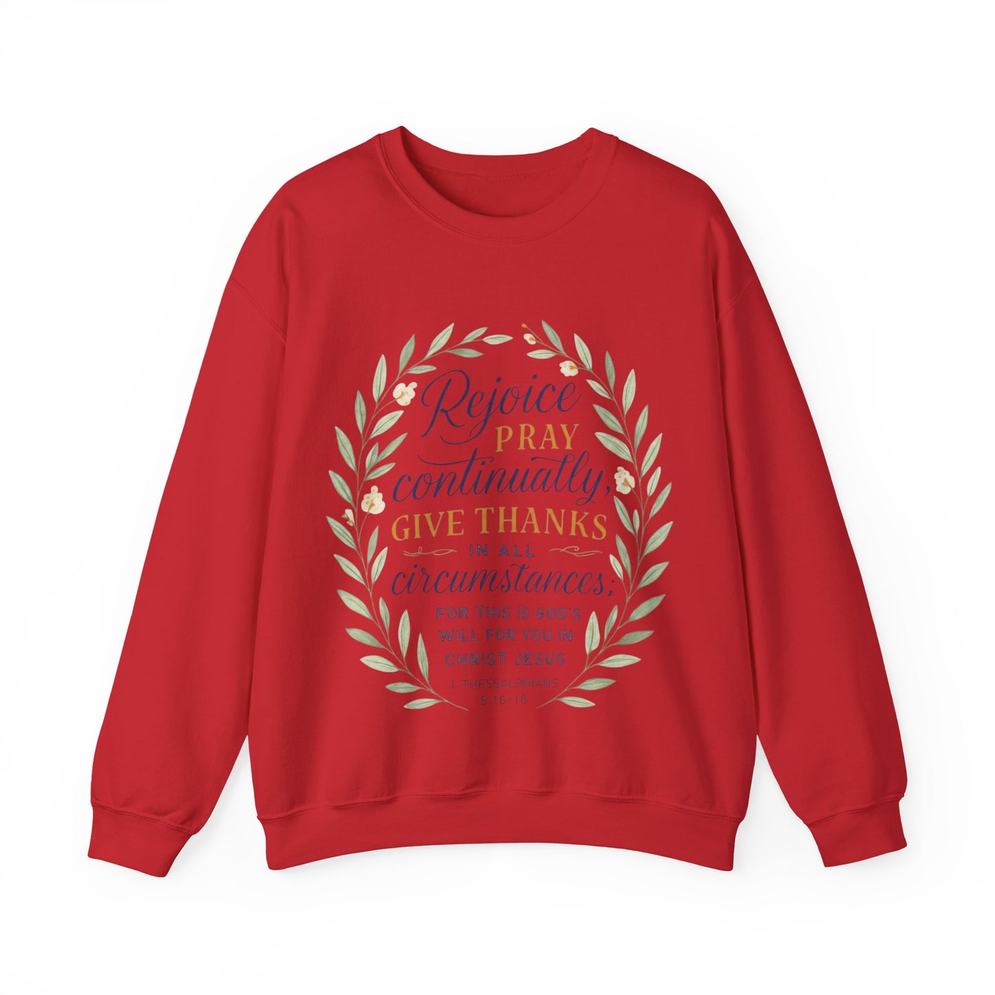 "Rejoice Always, Pray Continuously, Give Thanks" = Faith-Inspired Crewneck Sweatshirt