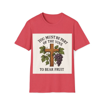 "You must be part of the Vine to bear fruit" - Christian Unisex T-Shirt