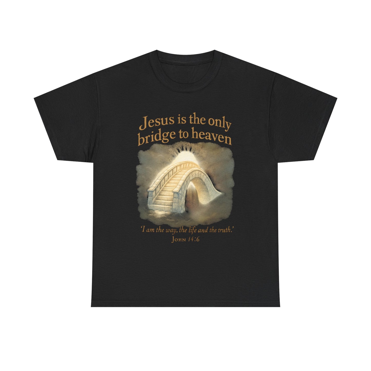 "Jesus is the Only Bridge to Heaven" - Christian Tee Unisex Heavy Cotton
