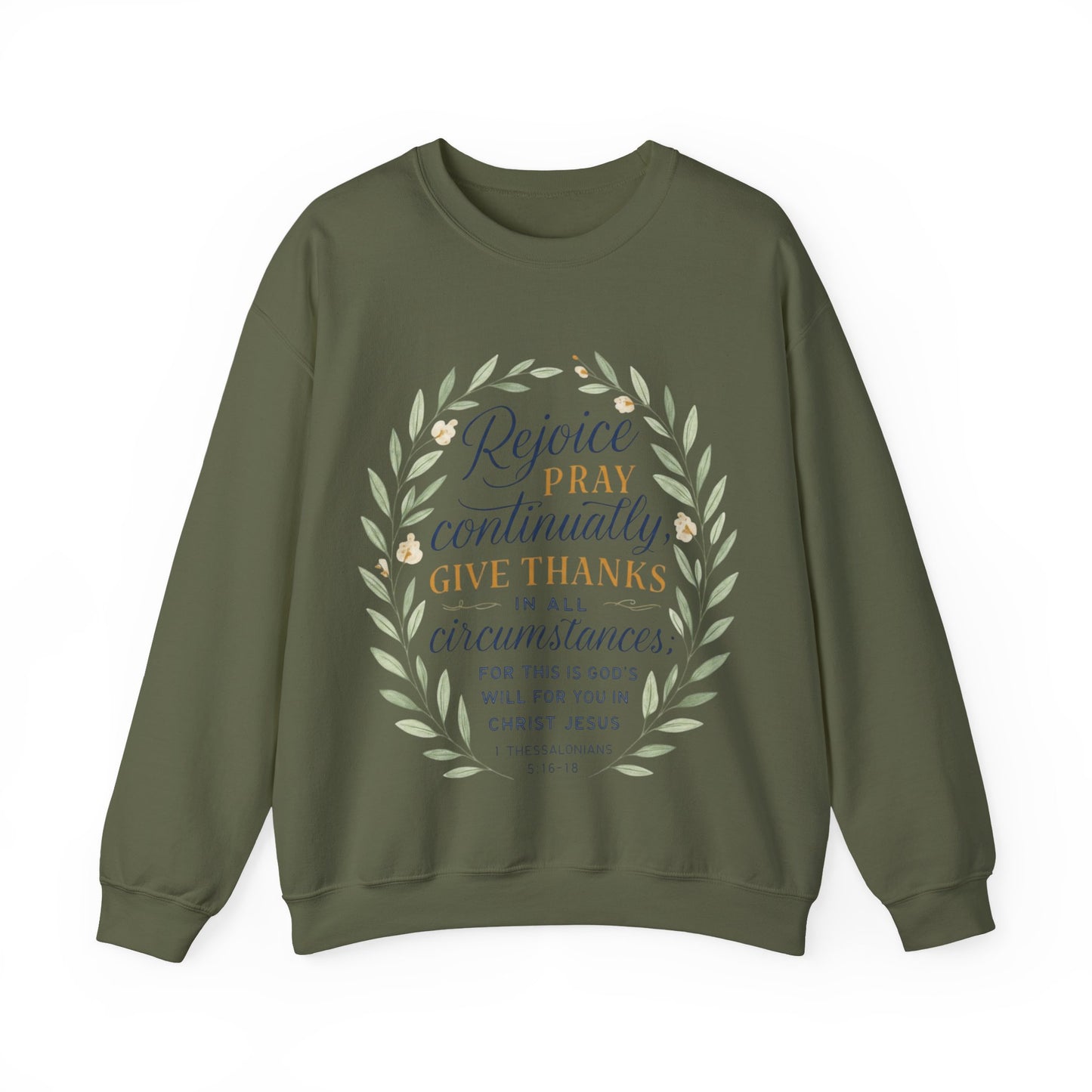 "Rejoice Always, Pray Continuously, Give Thanks" = Faith-Inspired Crewneck Sweatshirt