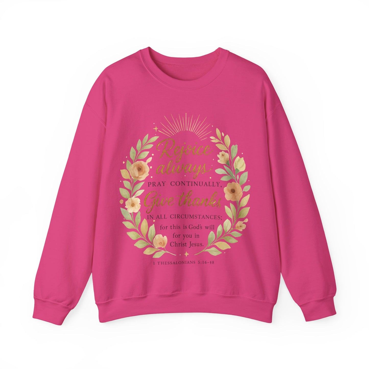 Rejoice Always, Pray Continuously, Give Thanks - Inspirational Crewneck Sweatshirt