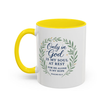 "Only in God is my soul at rest" Psalms 62:5 - Inspirational Bible Verse Coffee Mug