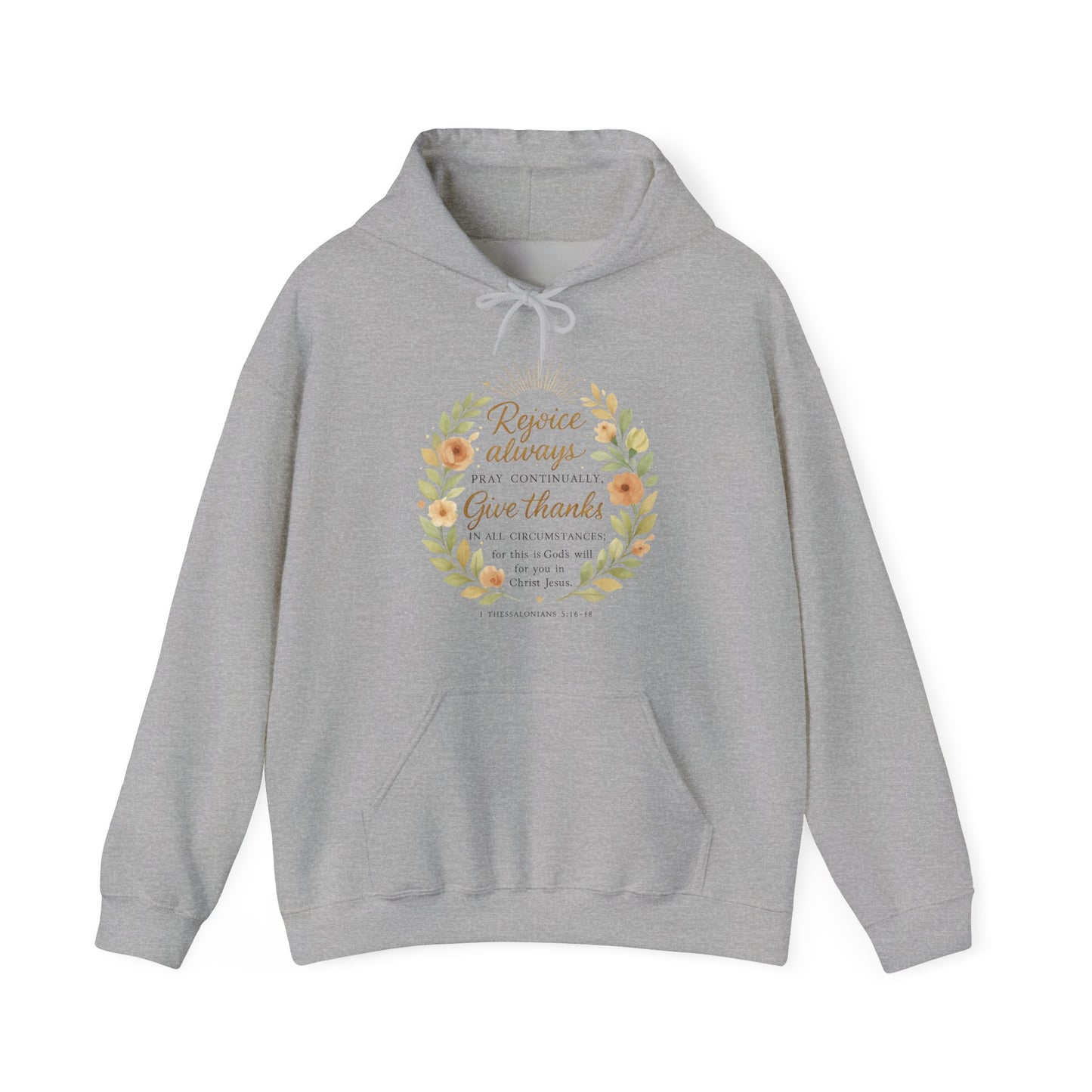 Rejoice Always, Pray Continuously, Give Thanks Design Hooded Sweatshirt