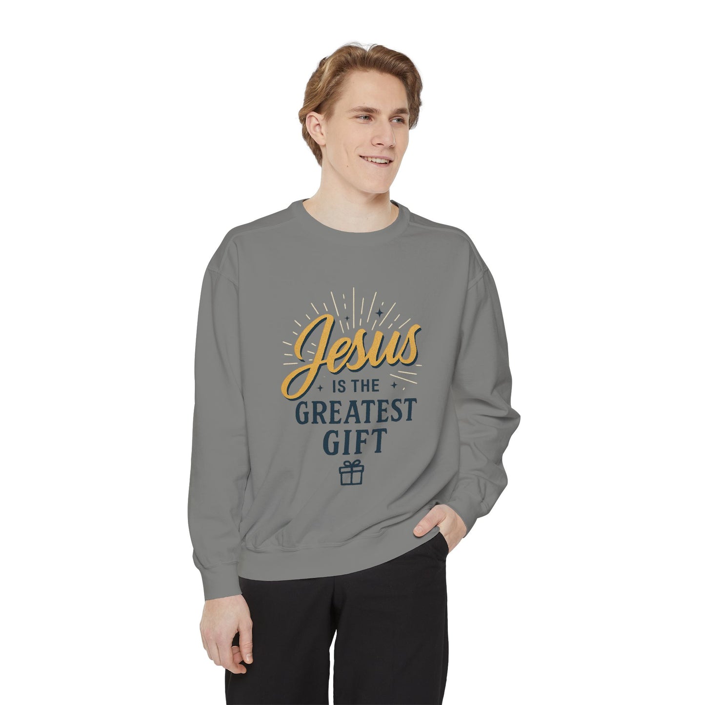 "Jesus is the Greatest Gift" - Unisex Garment-Dyed Sweatshirt