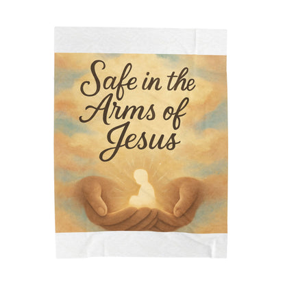 "Safe in the Arms of Jesus" - Cozy Velveteen Plush Blanket - Soft Throw Blanket, Religious Gift, Spiritual Home Decor, Faith Blanket