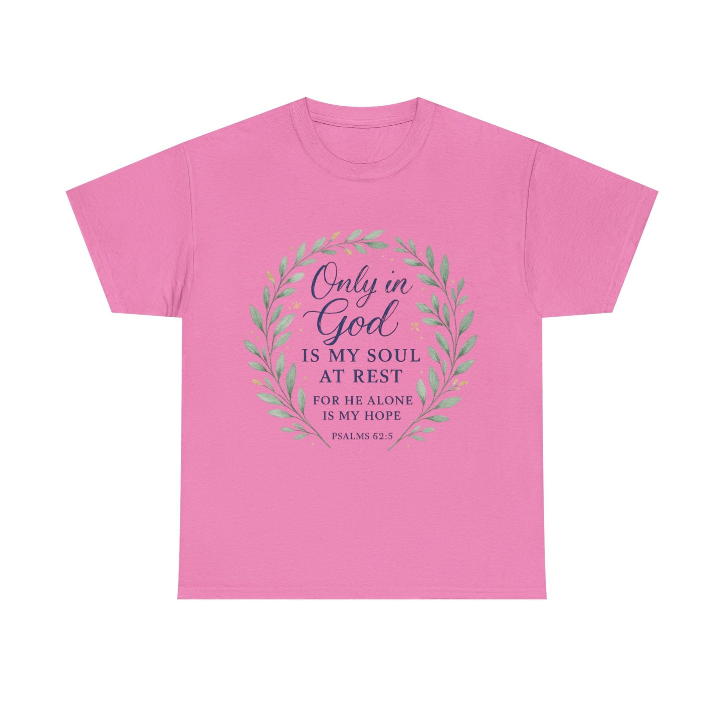 "Only in God is My Soul at Rest" - Faith-Inspired Unisex Heavy Cotton Tee -