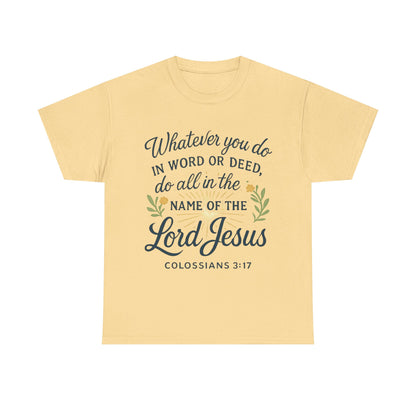 Colossians 3:17 Inspirational Christian Tee