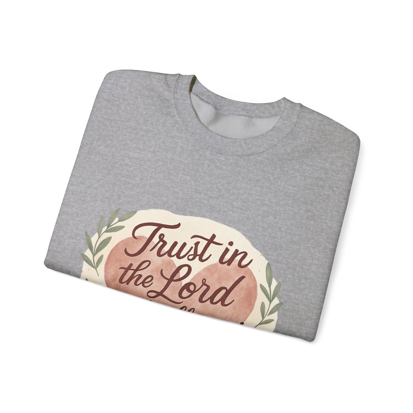 Trust in the Lord with All Your Heart Crewneck Sweatshirt