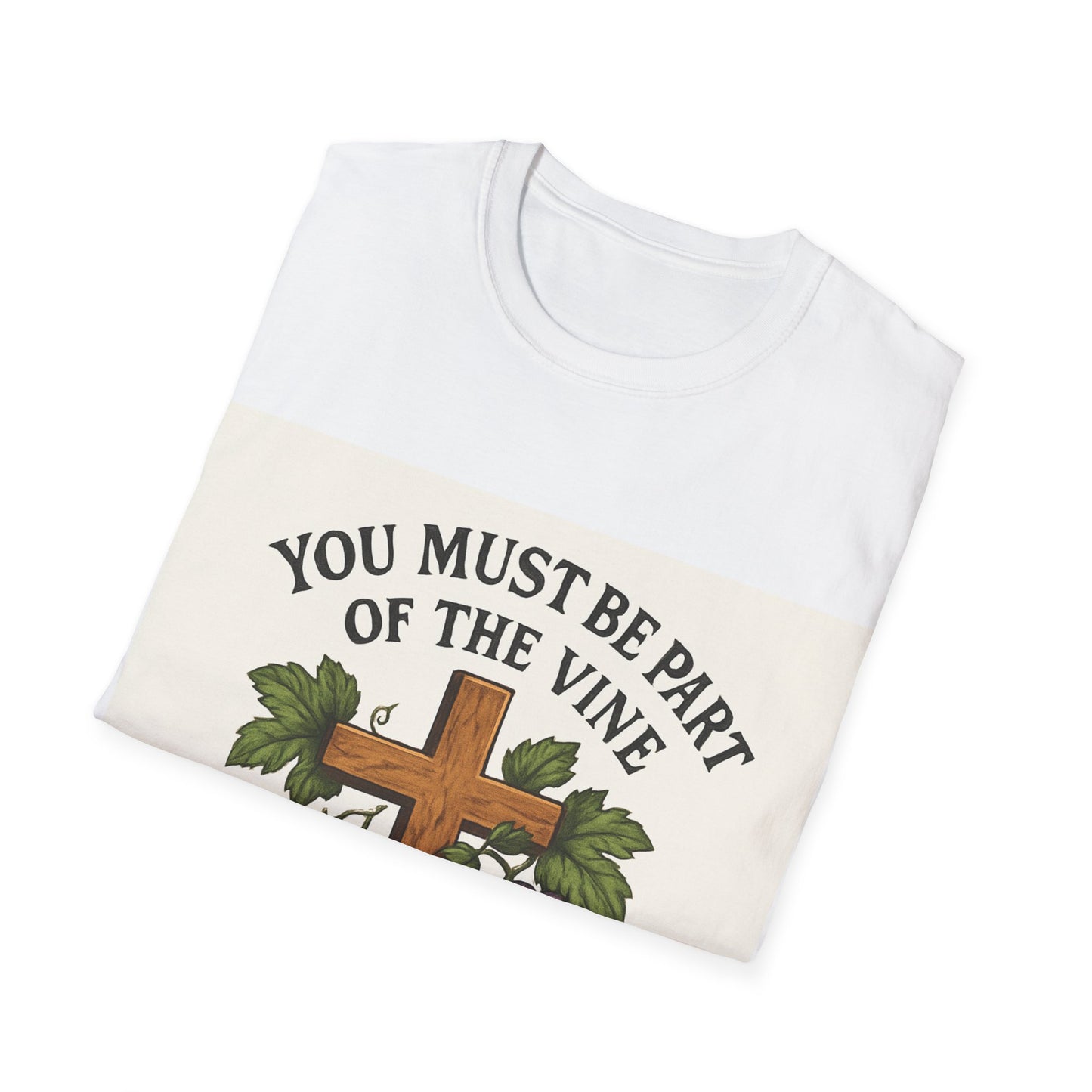 "You must be part of the Vine to bear fruit" - Christian Unisex T-Shirt