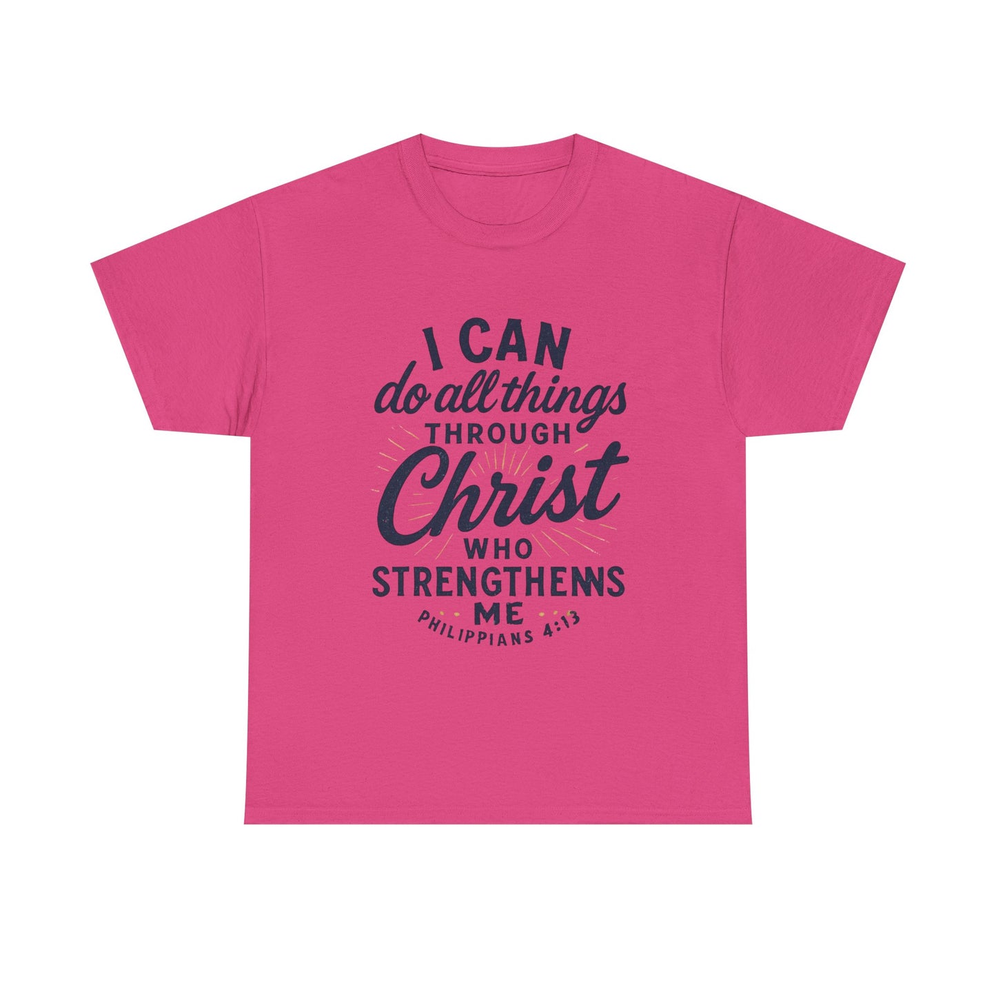 "I Can Do All Things Through Christ" - Inspirational Tee