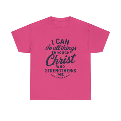 "I Can Do All Things Through Christ" - Inspirational Tee