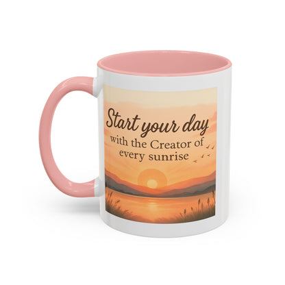 "Start Your Day with the Creator of Every Sunrise" Coffee Cup - Mug